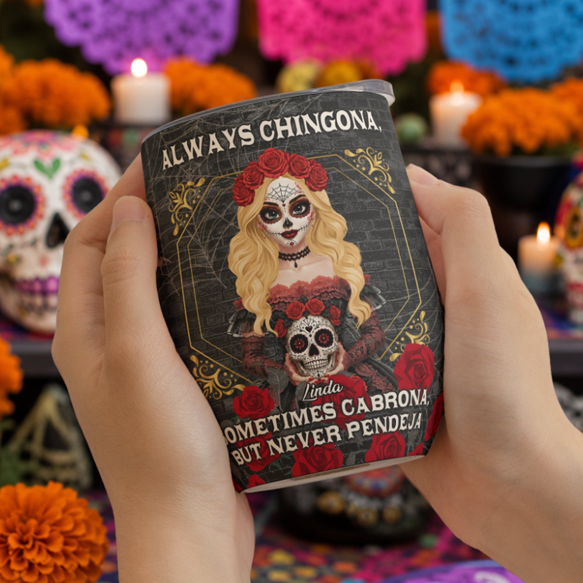 Always Chingona Sometimes Cabrona But Never Pendeja - Personalized Wine Tumbler