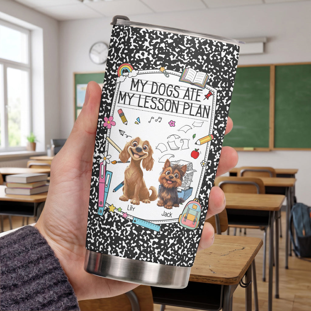 Back To School Gift For Teacher My Dog Ate My Lesson Plan - Personalized Tumbler