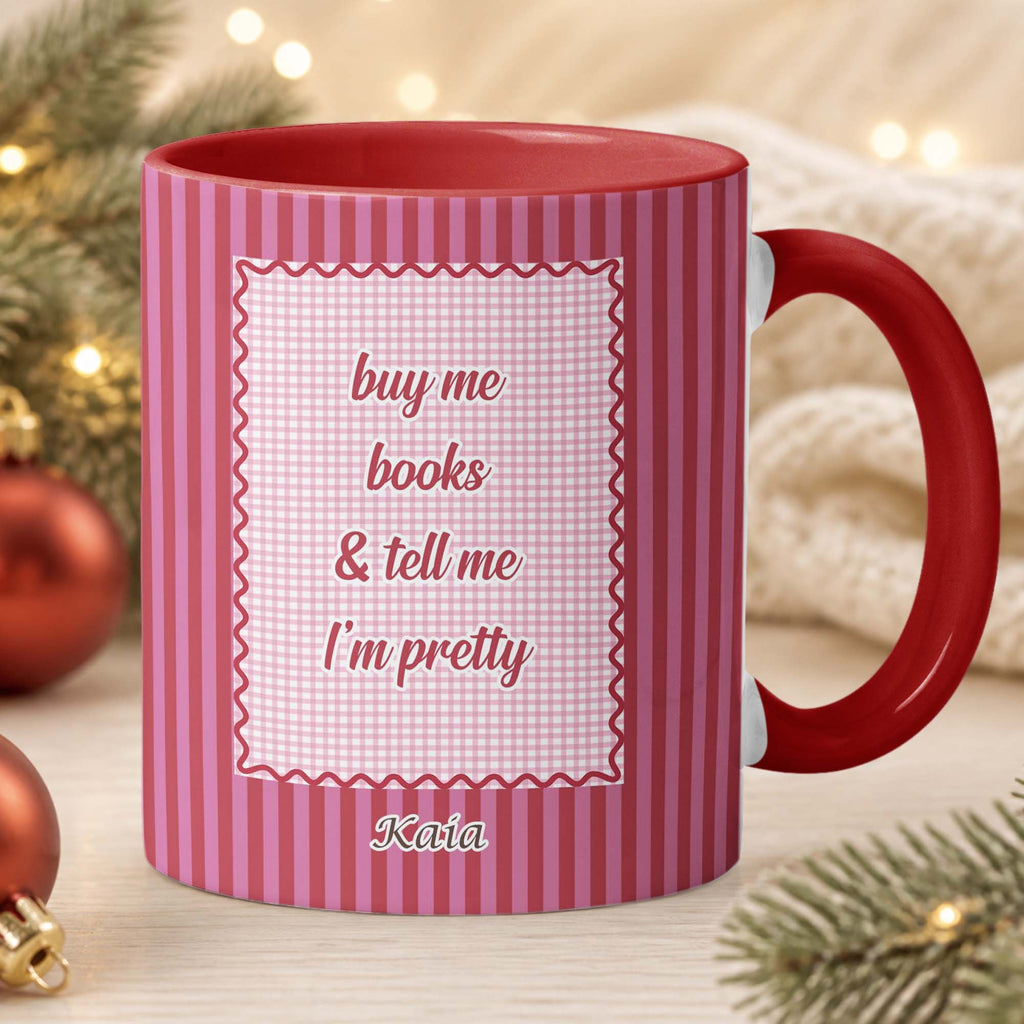 Buy Me Books & Tell Me I'm Pretty - Personalized Mug