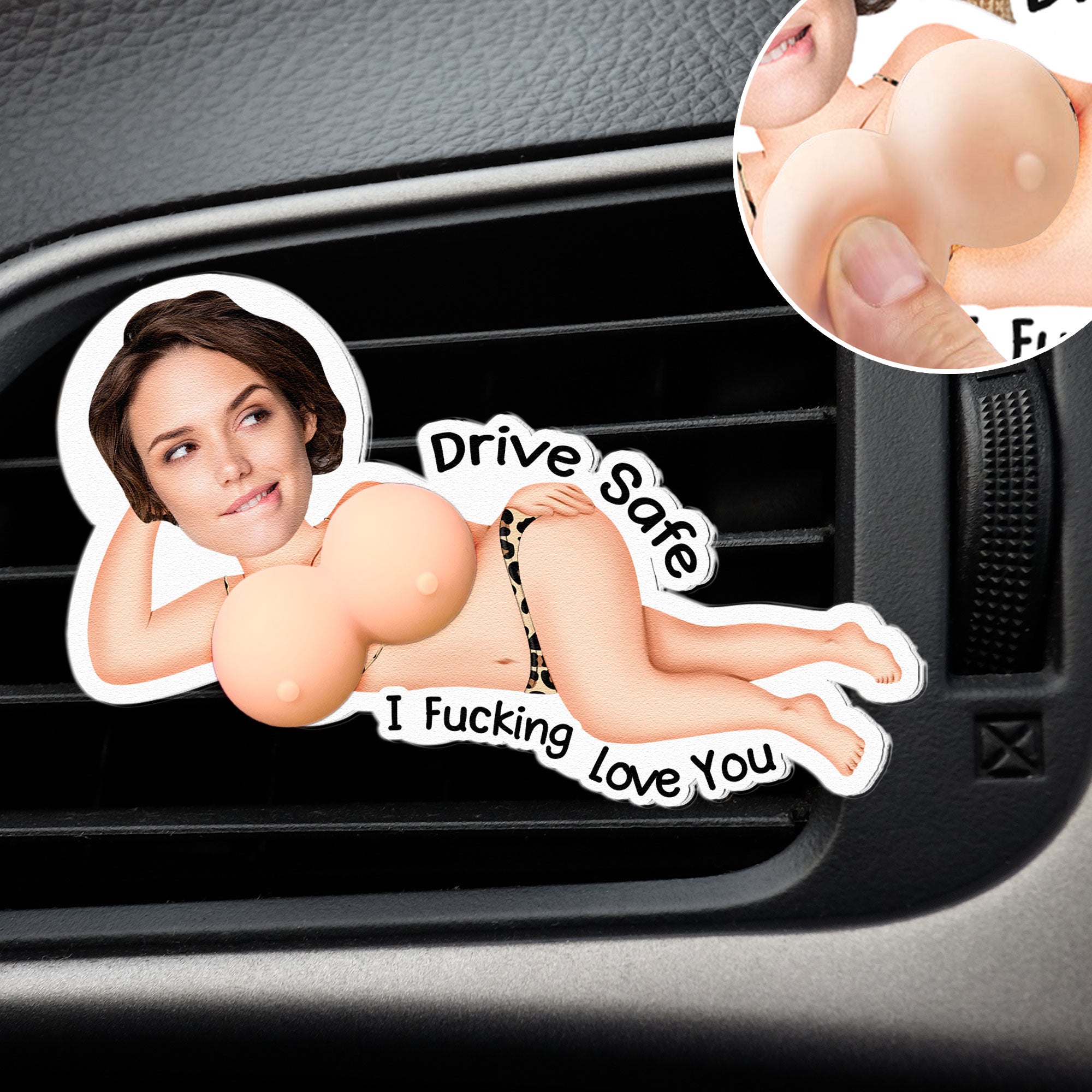 Drive Safe I Love You, Spicy Gifts For Husband - 3D Squishy - Personalized Car Vent Clip