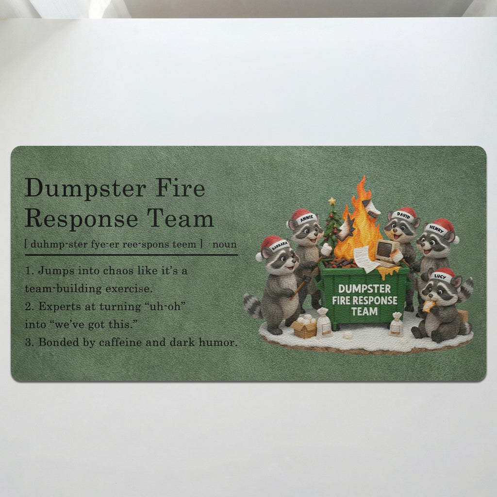 Dumpster On Fire Response Team - Funny Exchange Gift For Coworker Team - Personalized Desk Mat
