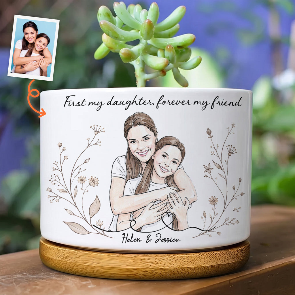 First My Daughter Forever My Friend Custom Photo Watercolor - Personalized Plant Pot