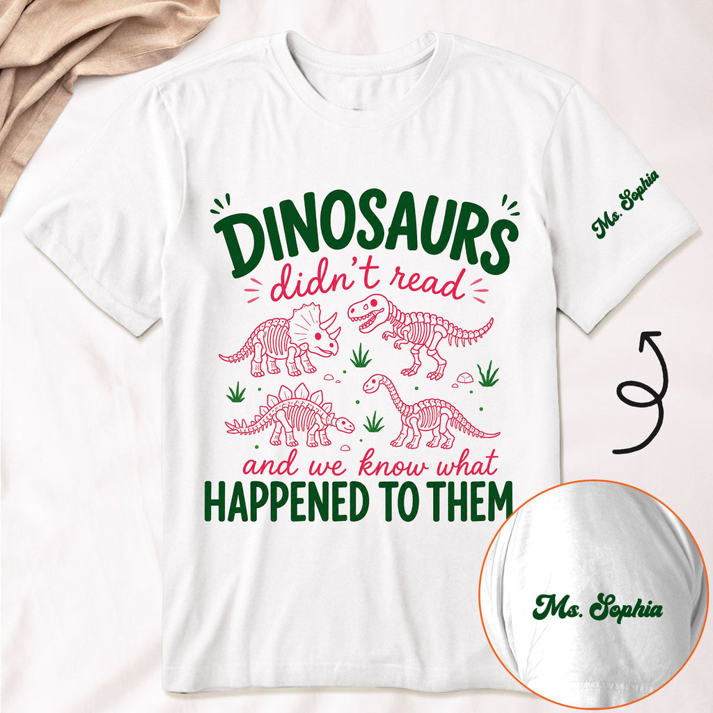 Funny Dinosaurs Didn'T Read - Personalized Shirt