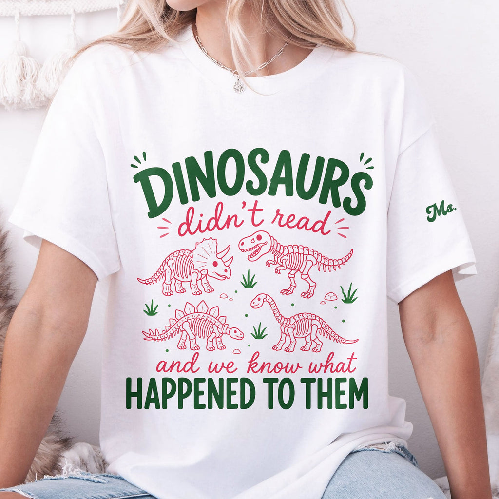 Funny Dinosaurs Didn'T Read - Personalized Shirt