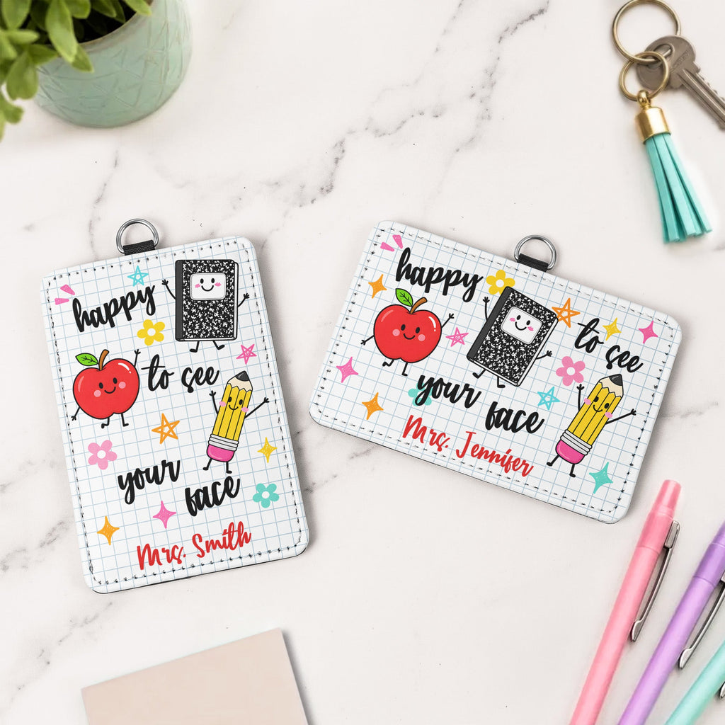 Happy To See Your Face Teacher Life - Personalized Badge Holder