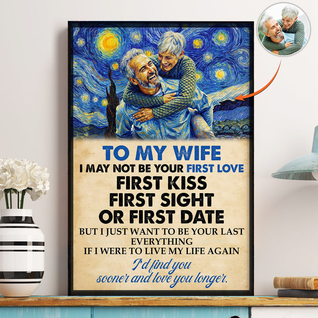 I Just Want To Be Your Last Everything Anniversary Gifts For Her, Him - Personalized Poster