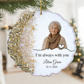I'm Always With You Memorial Gifts For Loved Ones - Personalized Resin Ornament