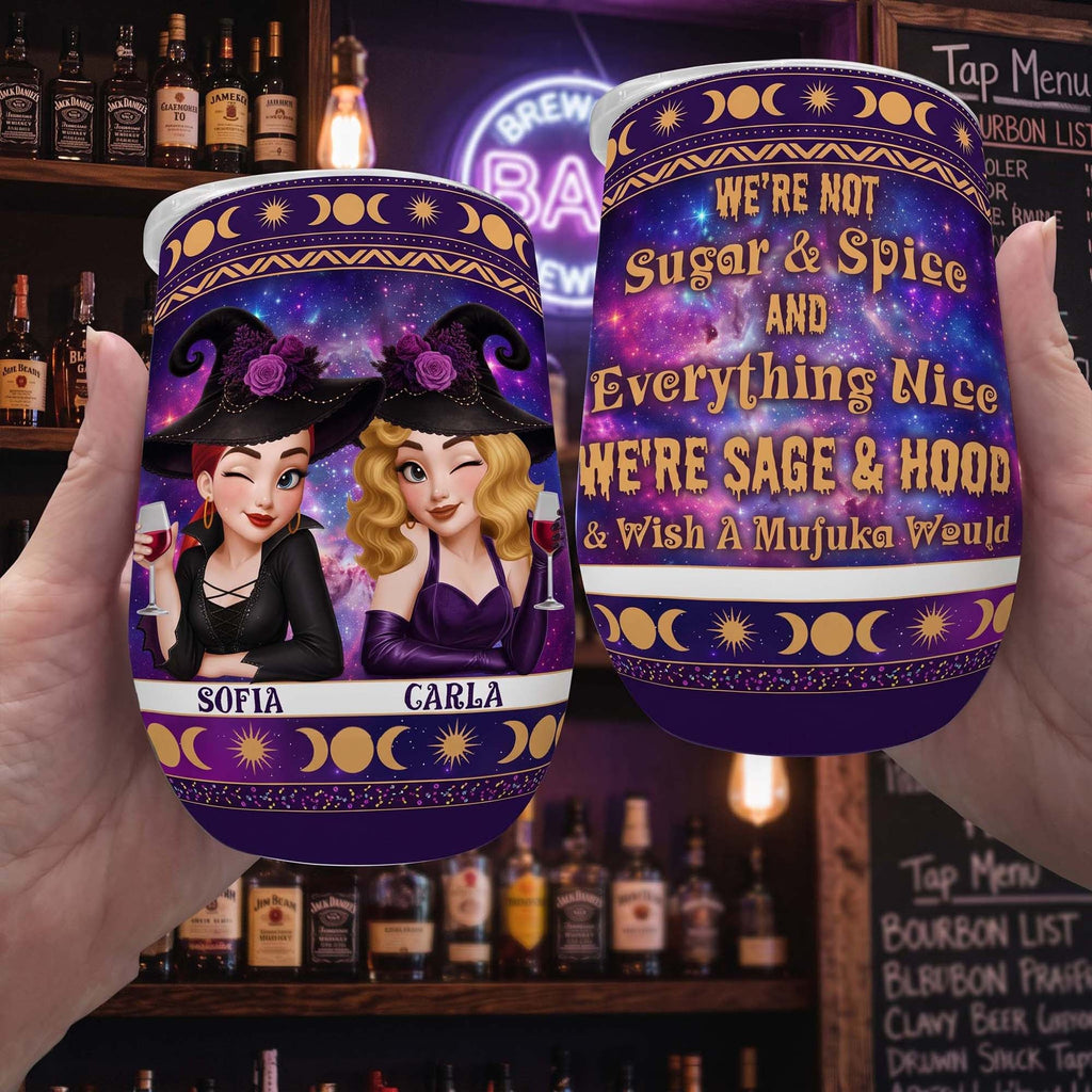 I'm Not Sugar & Spice And Everything Nice Witch 3D Style - Personalized Wine Tumbler