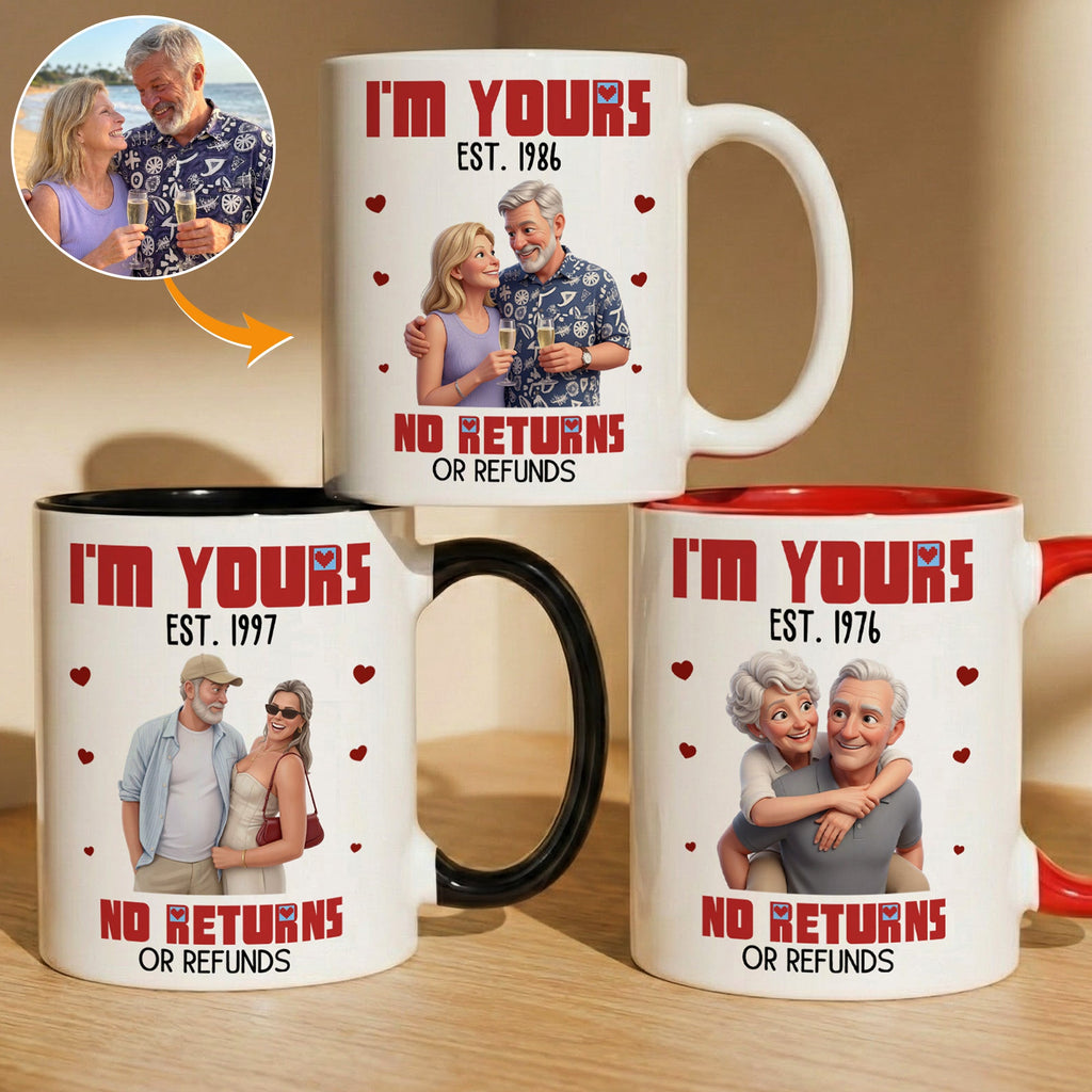 I'm Yours No Returns Custom Photo 3D Style - Personalized Mug