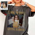 Look Who's Getting Married Wedding Party Bachelor Party Gifts - Personalized Shirt