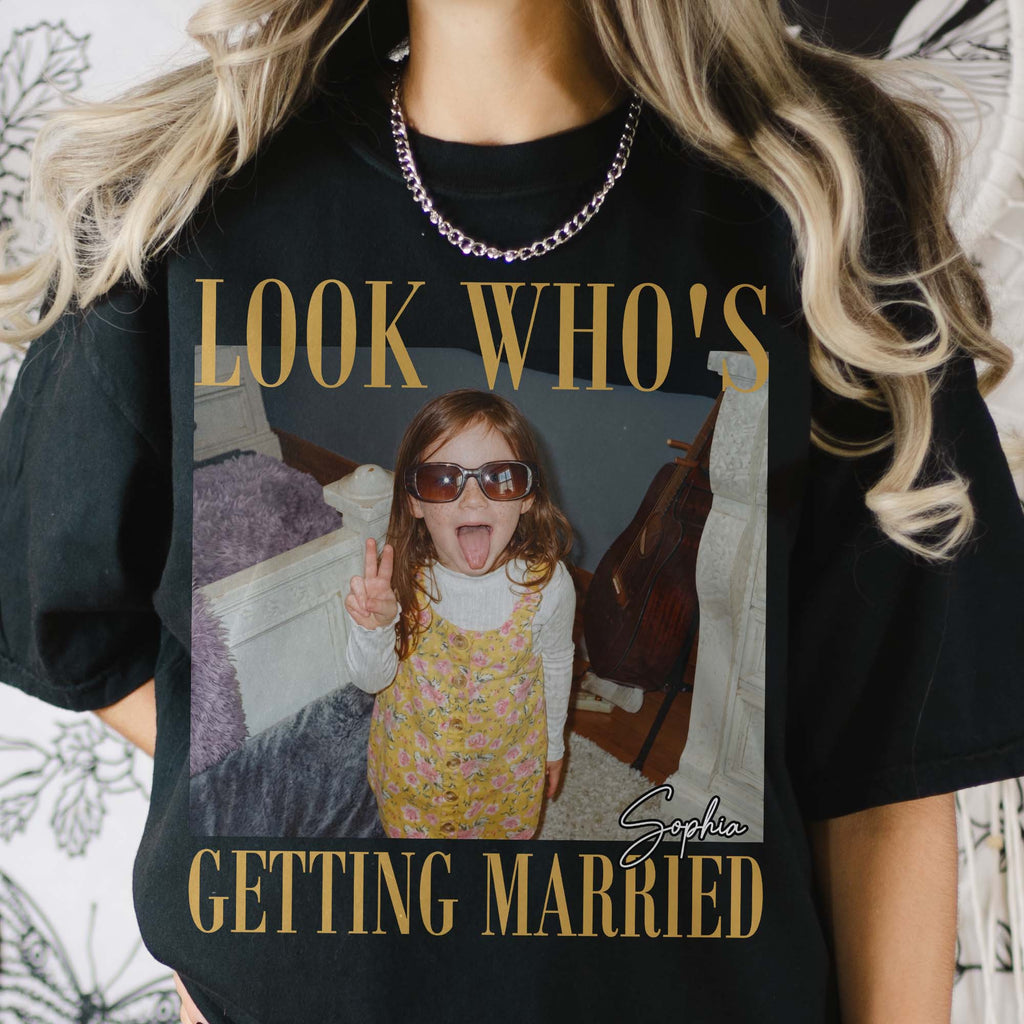 Look Who's Getting Married Wedding Party Bachelor Party Gifts - Personalized Shirt