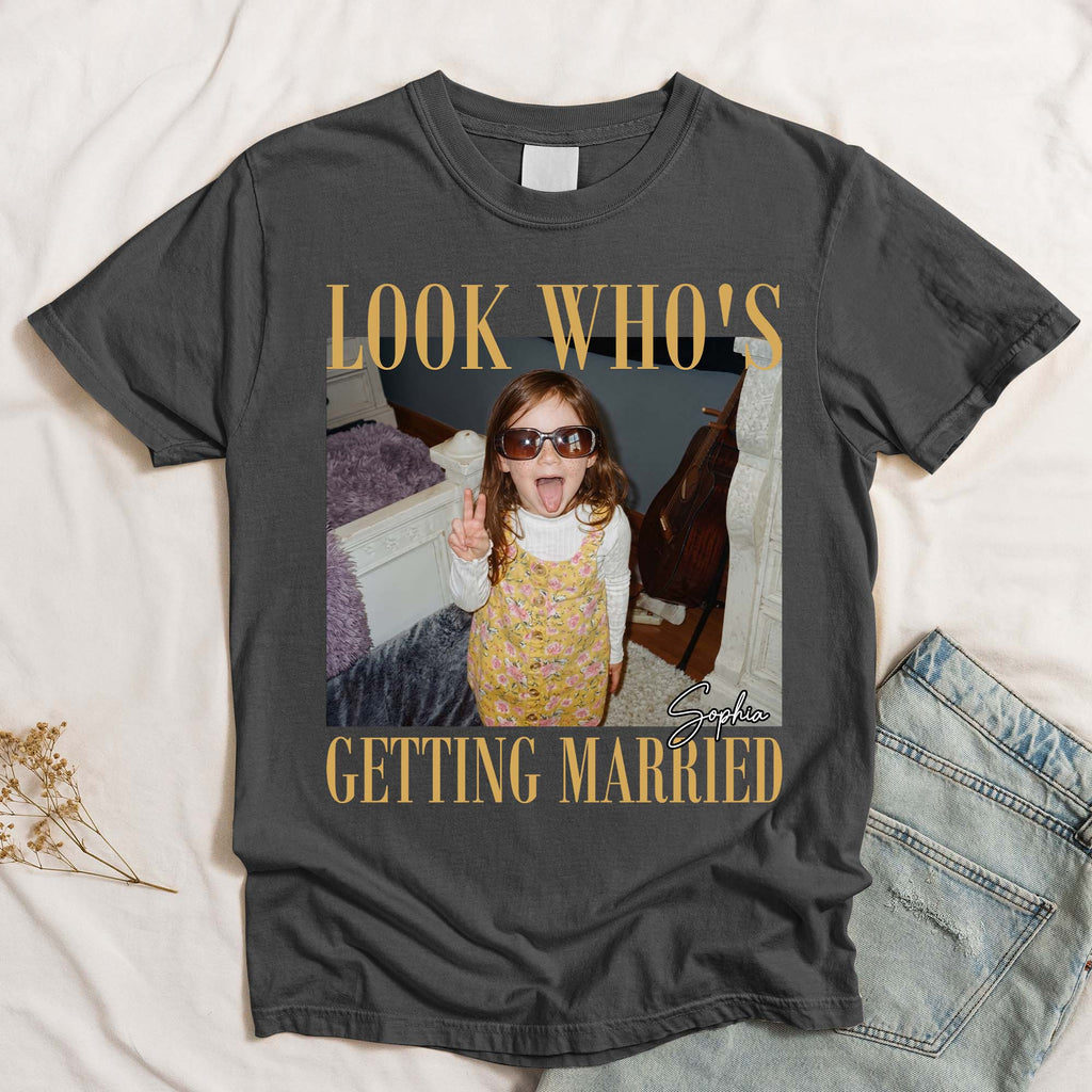 Look Who's Getting Married Wedding Party Bachelor Party Gifts - Personalized Shirt
