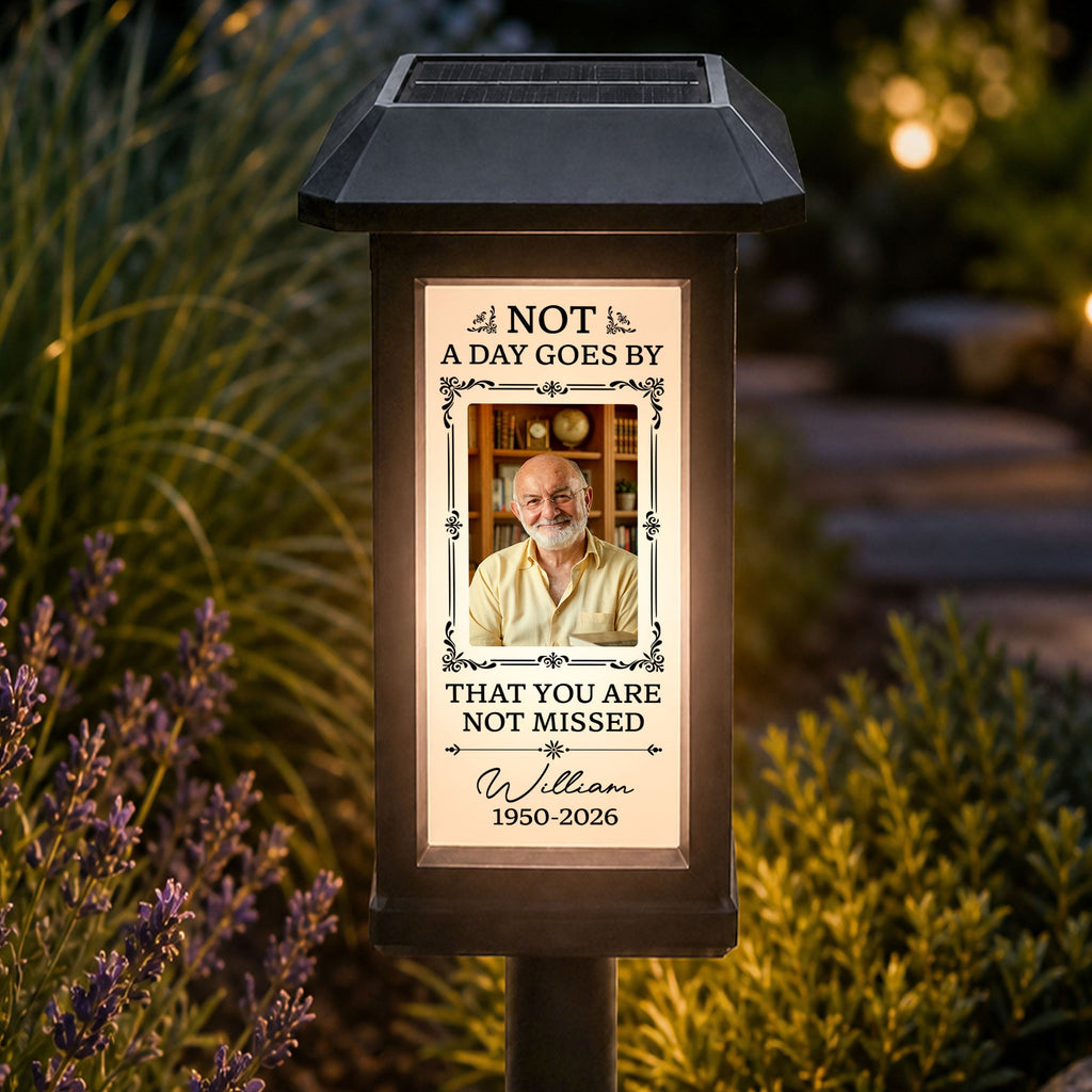 Not A Day Goes By That You Are Not Missed - Personalized Solar Garden Light