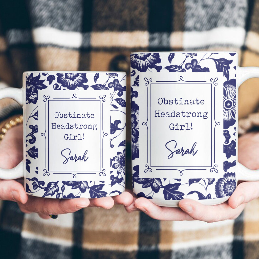 Obstinate Headstrong Girl! - Personalized Mug