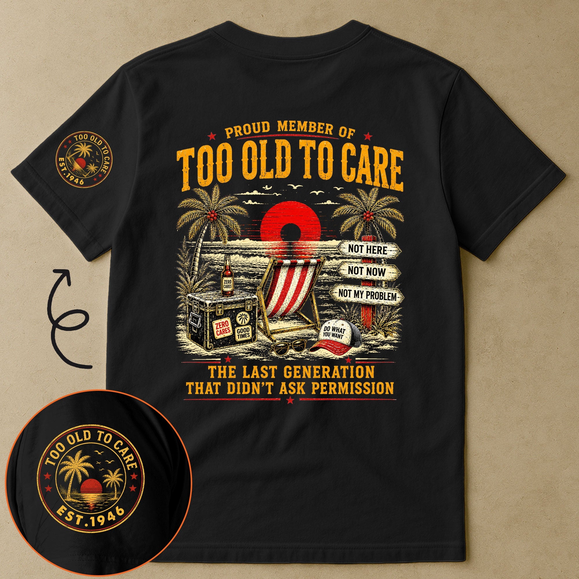 Proud Member Of Too Old To Care - Funny Gift For Him, Dad, Husband, Boss, Retirement Gifts - Personalized Shirt