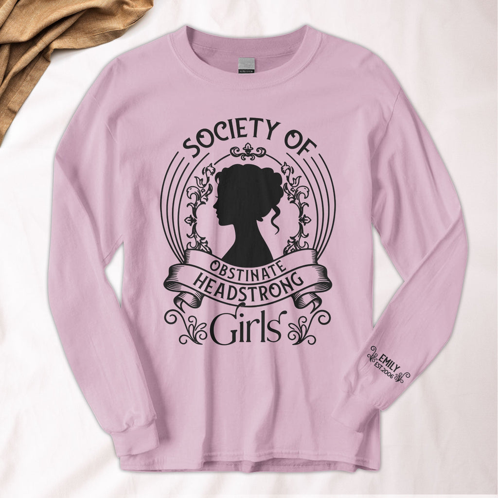 Society Of Obstinate Headstrong Girls Gift For Jane Austen Fans, Feminists - Custom Shirt
