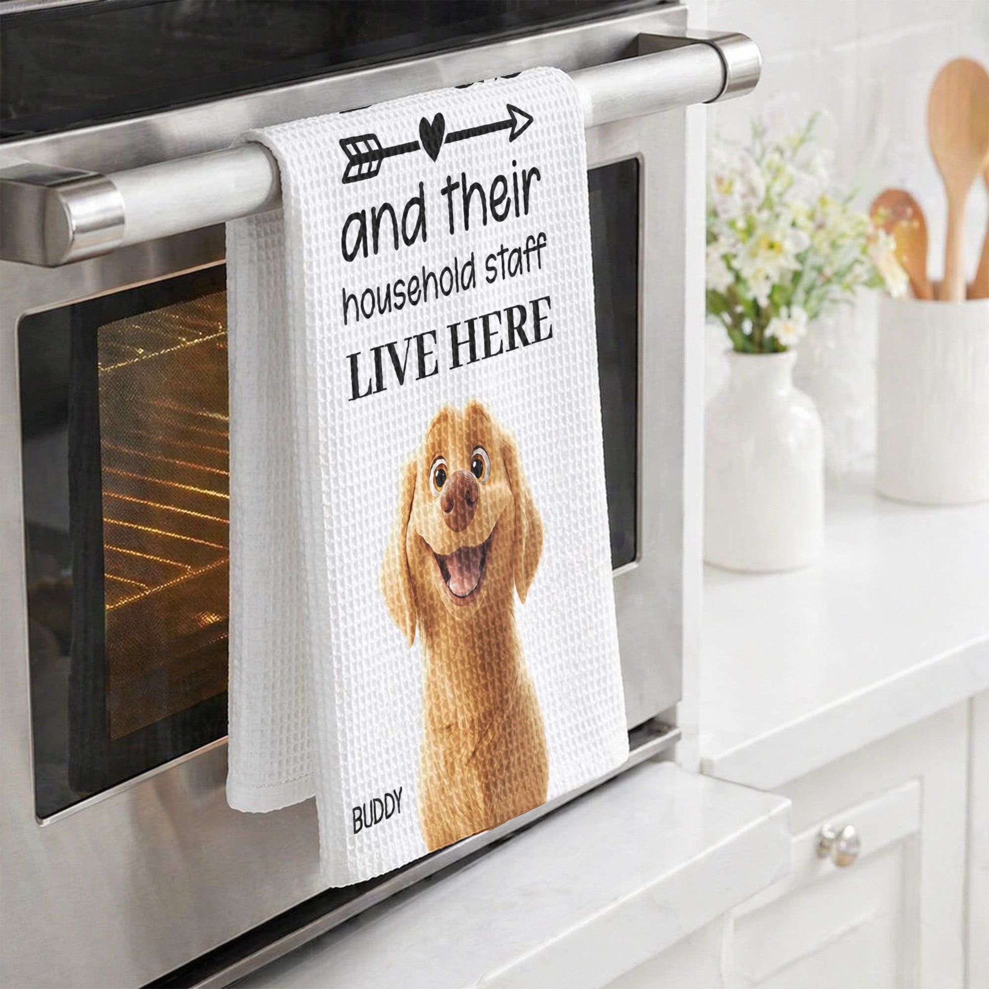 Spoiled Dog And Their Household Staff Live Here - Personalized Kitchen Towel