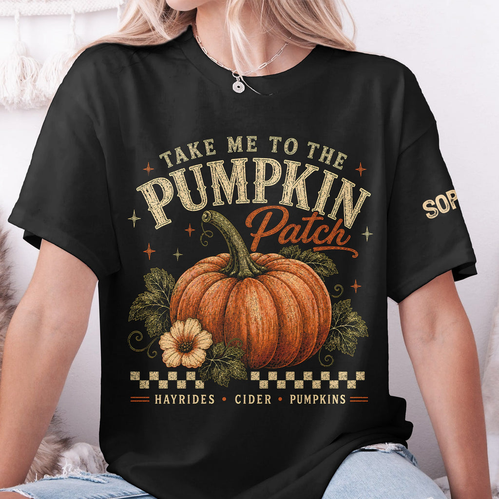 Take Me To The Pumpkin Patch - Personalized Shirt
