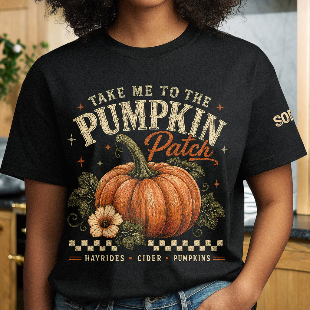 Take Me To The Pumpkin Patch - Personalized Shirt