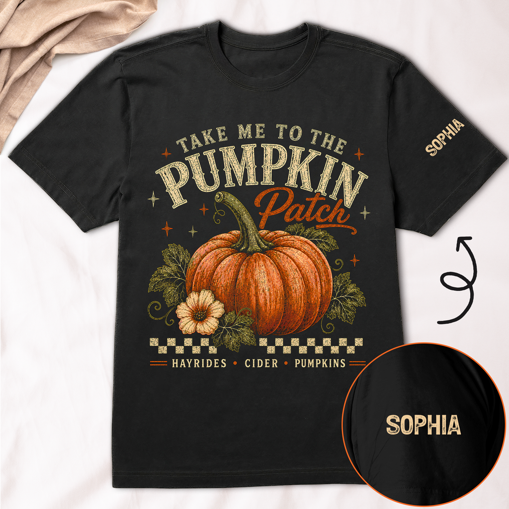 Take Me To The Pumpkin Patch - Personalized Shirt