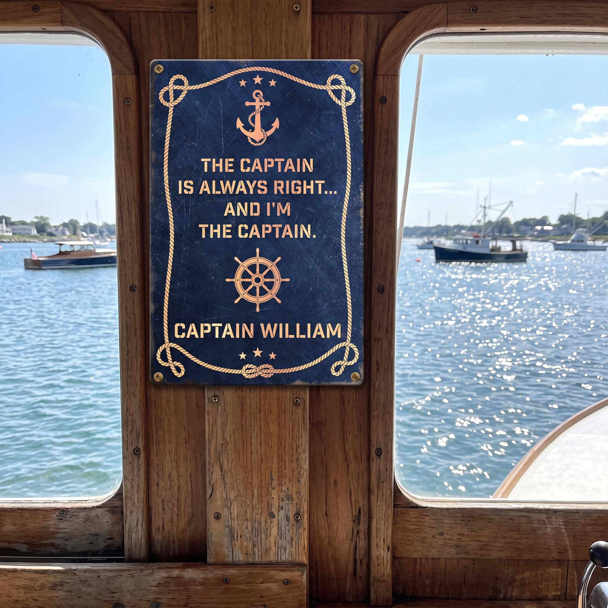 The Captain Is Always Right... And I'm The Captain - Custom Name - Personalized Metal Sign