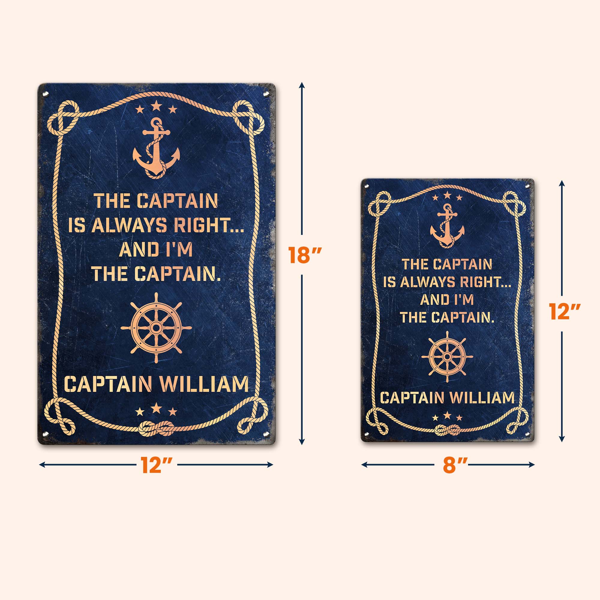 The Captain Is Always Right... And I'm The Captain - Custom Name - Personalized Metal Sign