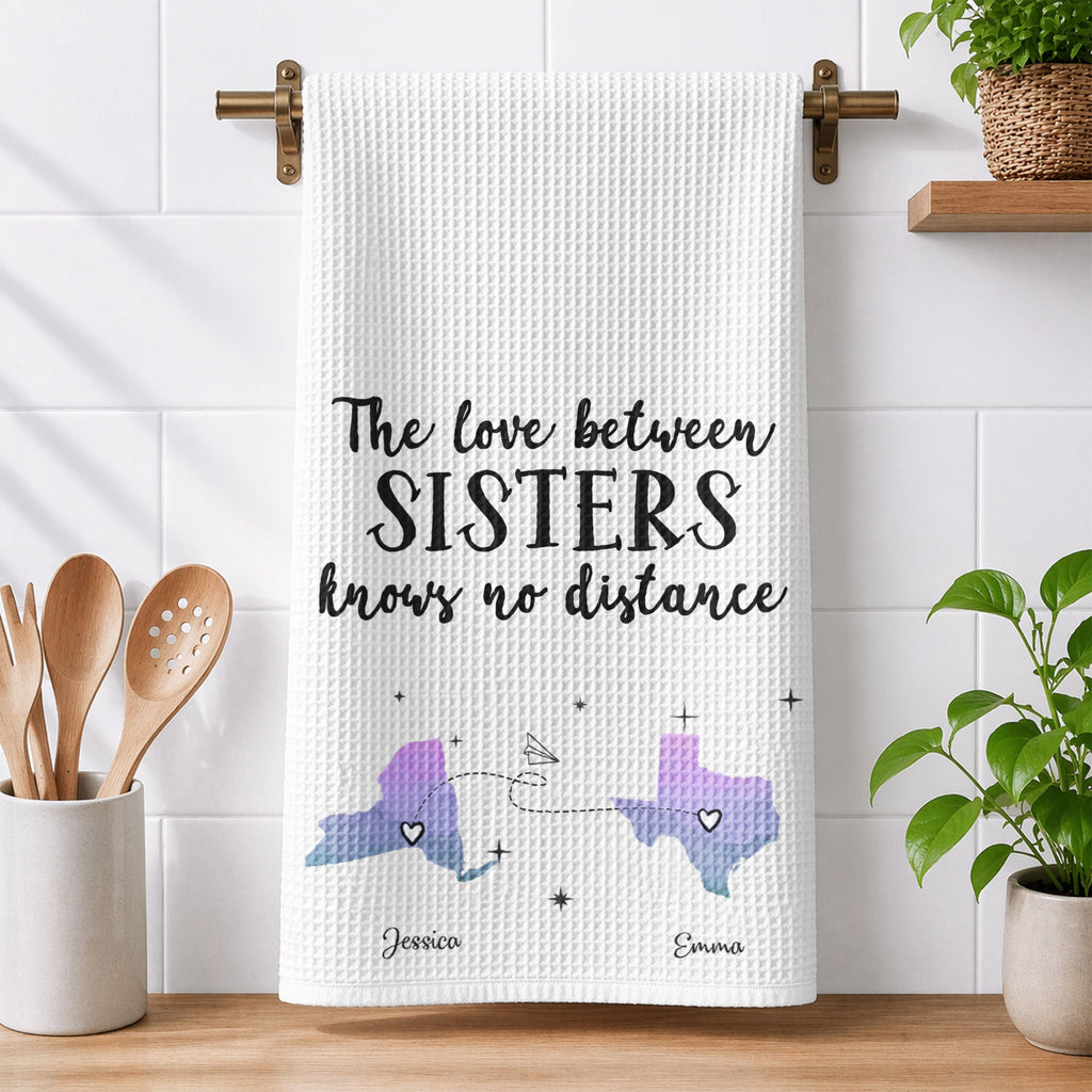 The Love Between Sisters/ Family, Long Distance Gift - Personalized Kitchen Towel