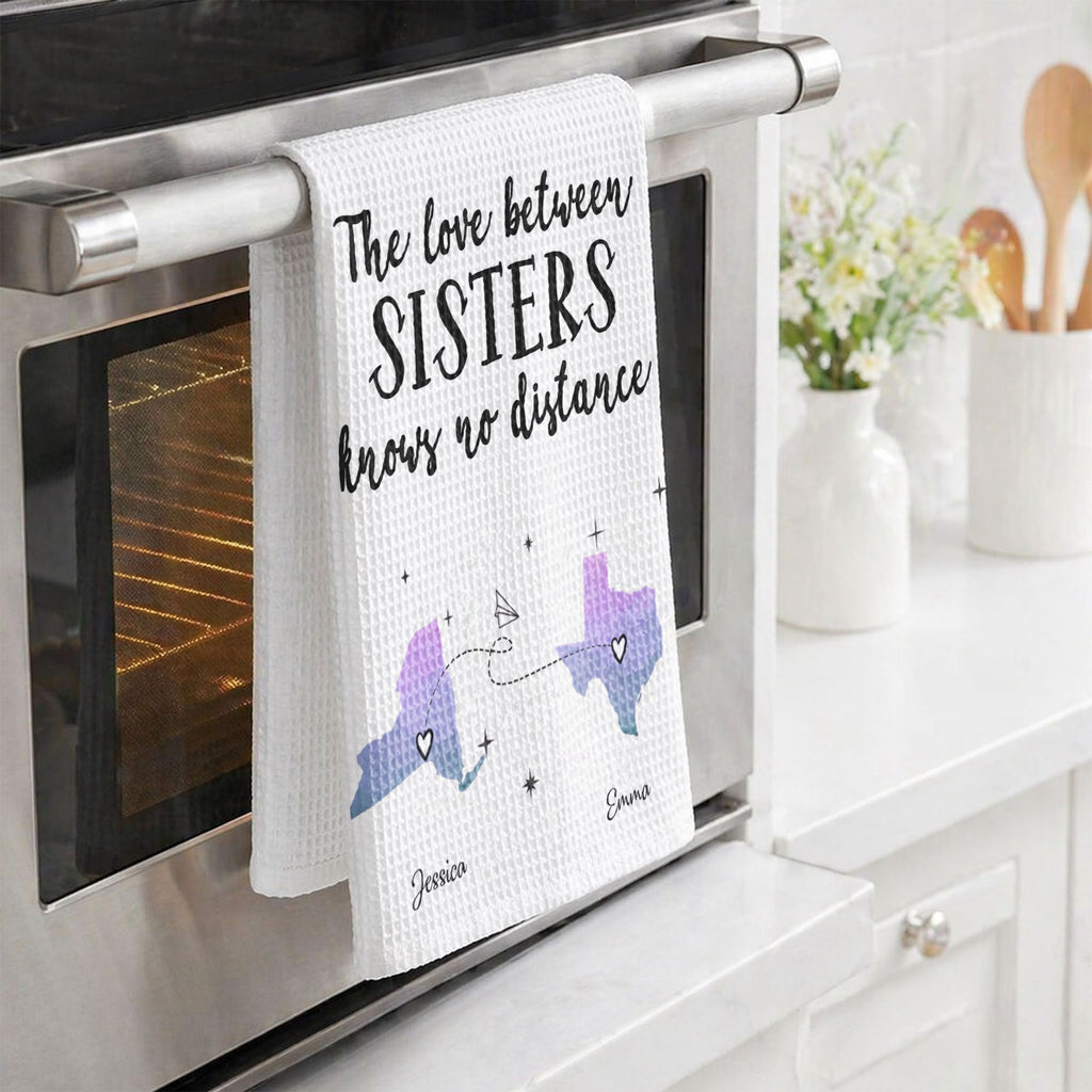 The Love Between Sisters/ Family, Long Distance Gift - Personalized Kitchen Towel