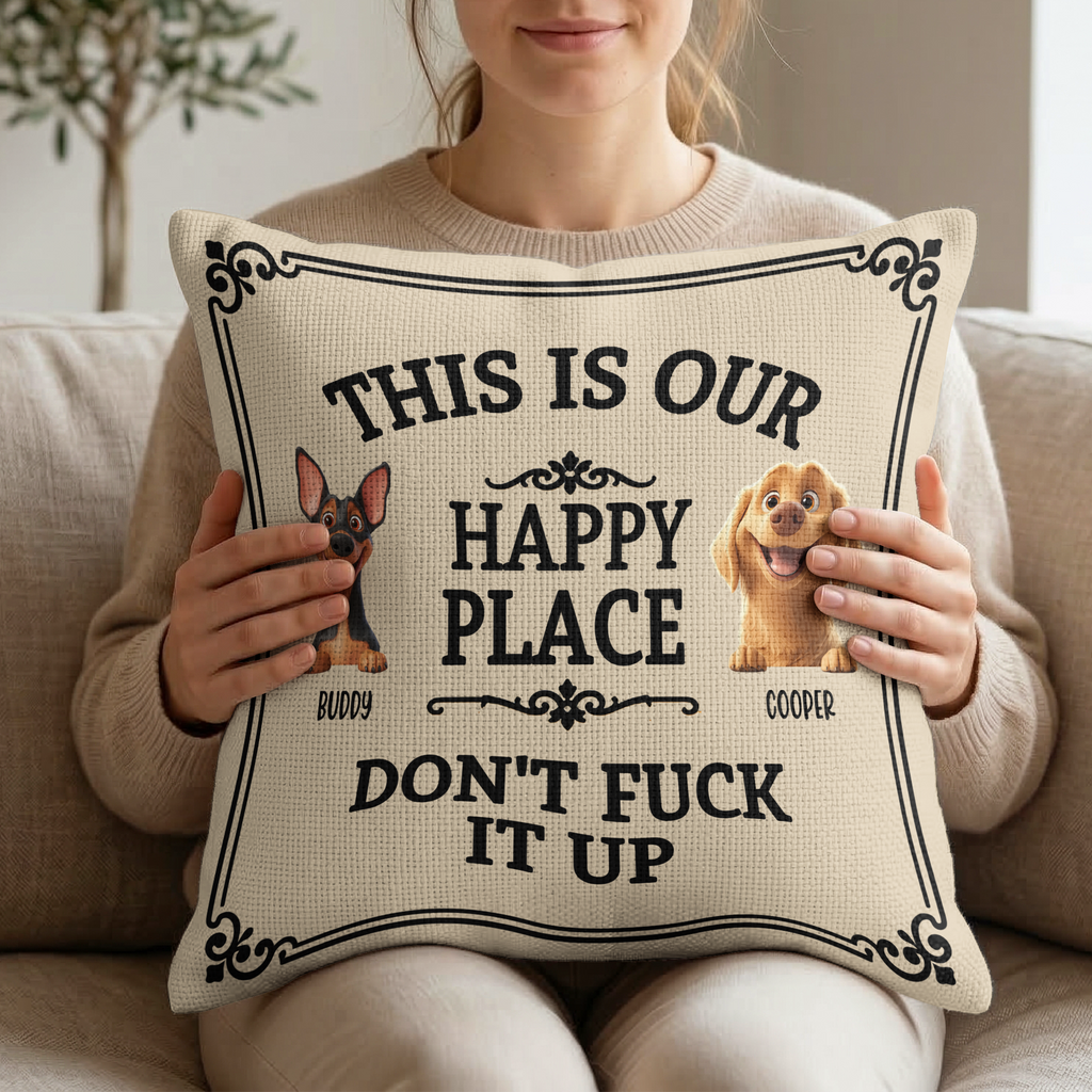 This Is My Happy Place Don't Mess It Up - Personalized Pillow Cover