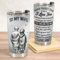 To My Wife I Love You Anniversary Gifts For Her - Personalized Tumbler Cup