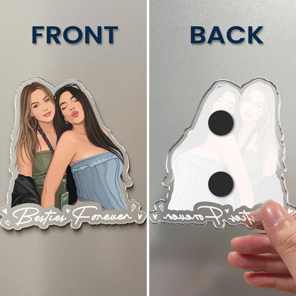 Turn Your Photo Into Art - Besties Forever, Friendship Thank You Gift - Personalized Magnet