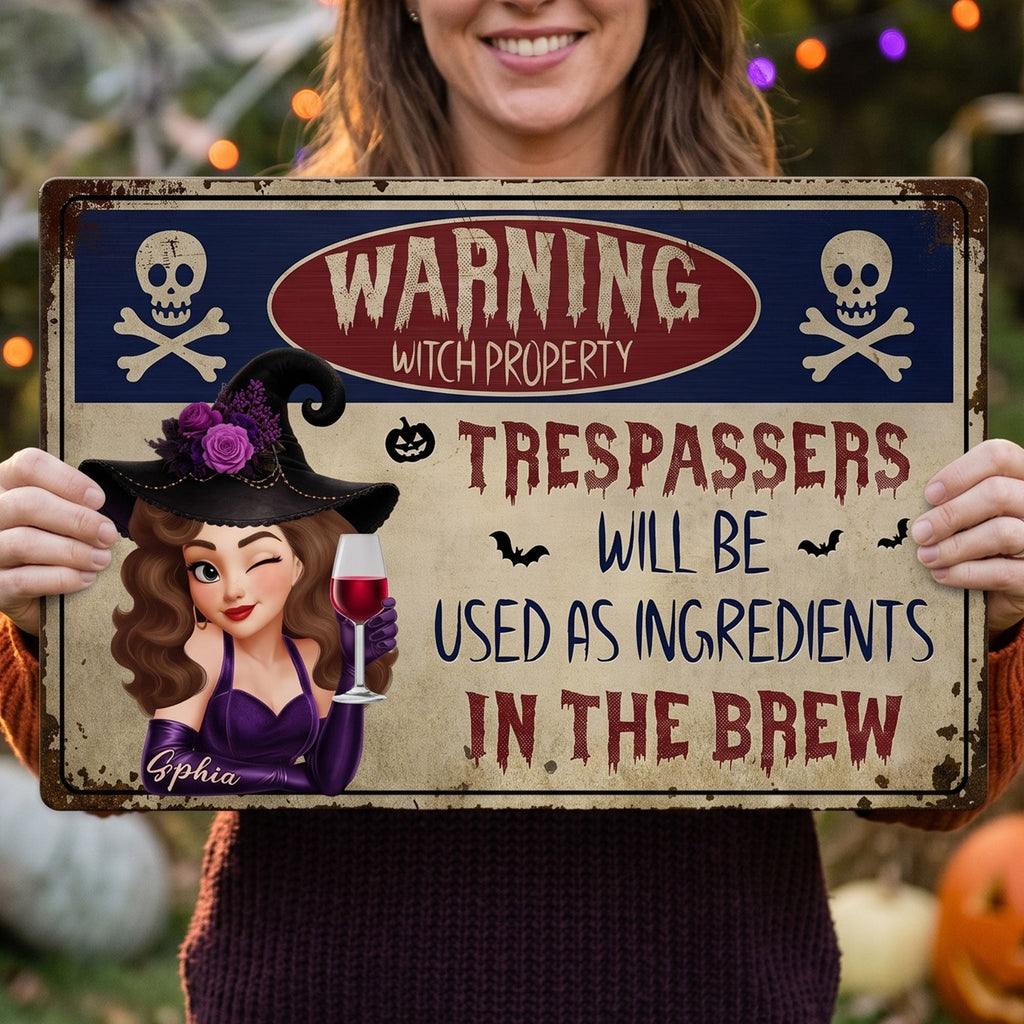 Witch Warning Trespassers Will Be Used As Ingredients - Personalized Metal Sign