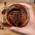 Custom Funny Message For Him, Husband - You Are Wild - Personalized Whiskey Glass