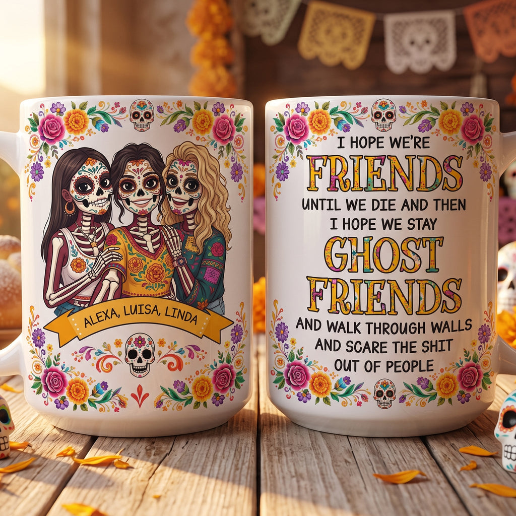 Custom Portrait Day Of The Dead I Hope We're Friends Until We Die - Personalized Mug