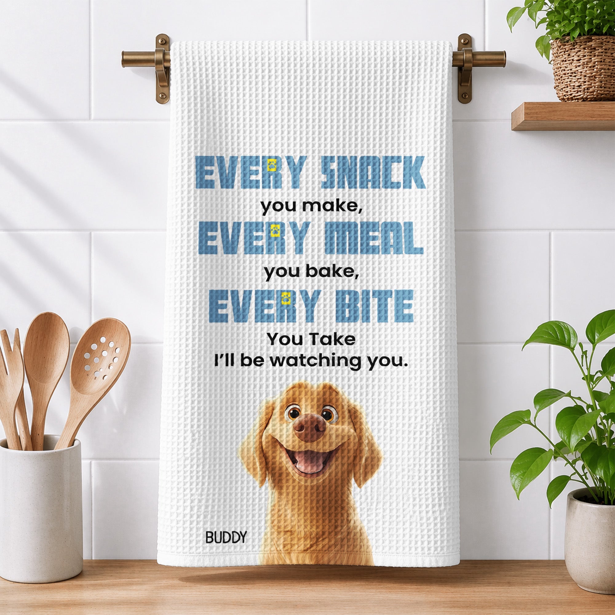 Every Meal You Make, Every Bite You Take, I’ll Be Watching You - Dog Lovers - Personalized Kitchen Towel