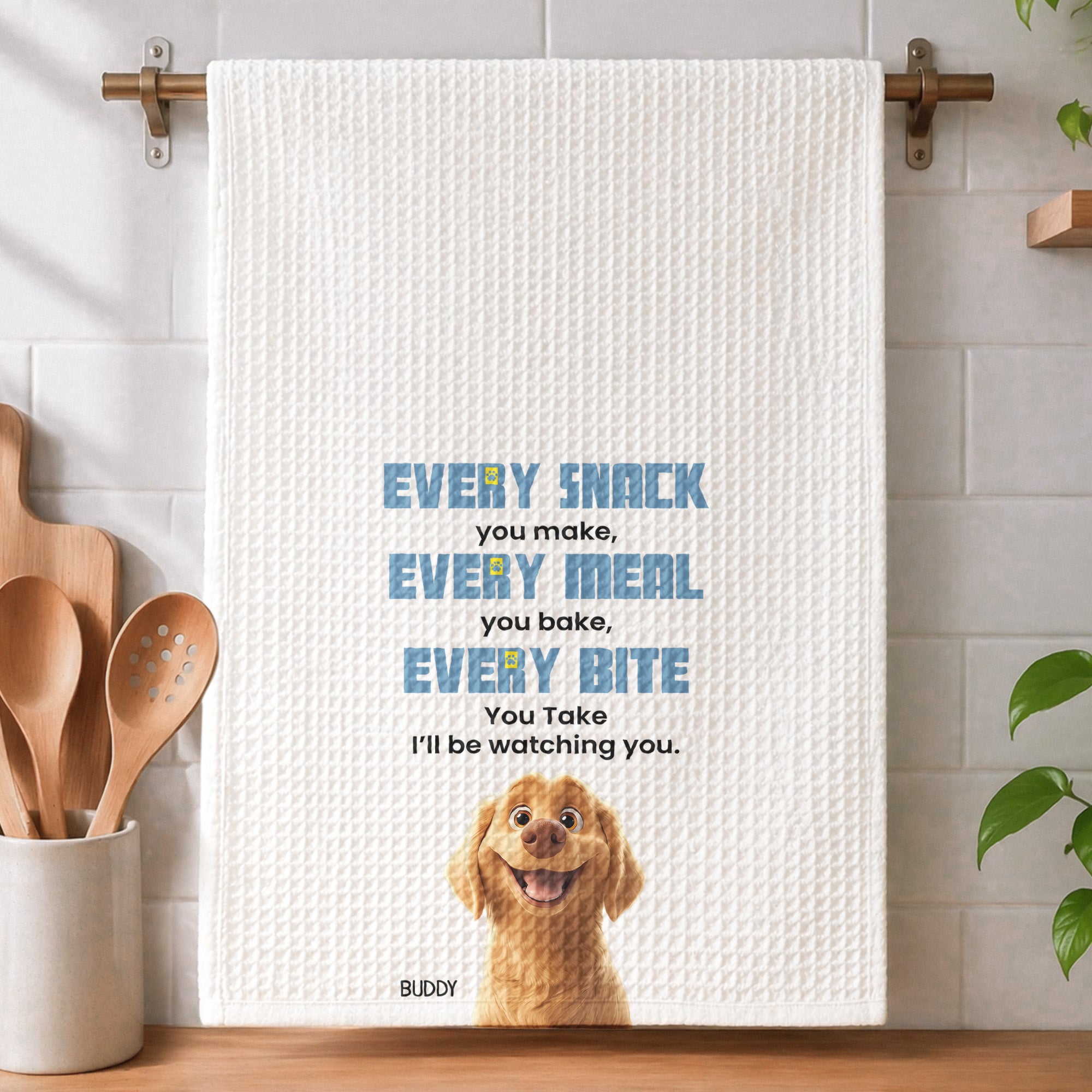 Every Meal You Make, Every Bite You Take, I’ll Be Watching You - Dog Lovers - Personalized Kitchen Towel