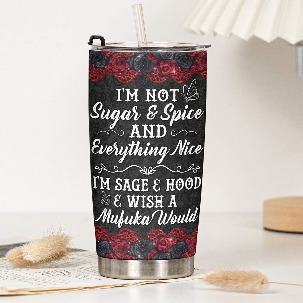 I'm Not Sugar & Spice And Everything Nice Day Of The Dead - Personalized Tumbler