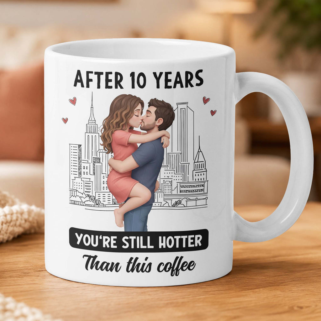 You're Still Hotter Than This Coffee Custom Photo Into Art Anniversary Couple Gifts - Personalized Mug
